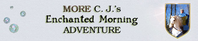 C. J.'s Enchanted Morning Adventure