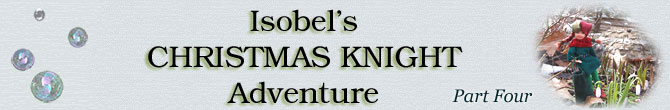 Isobel's Christmas Knight Adventure - Part TWO