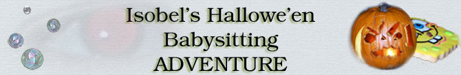 Isobel's Hallowe'en Babysitting Adventure