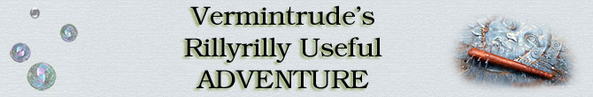 Vermintrude's Rillyrilly Useful Adventure