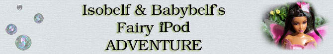 Isobelf and Babybelf's Fairy iPod Adventure