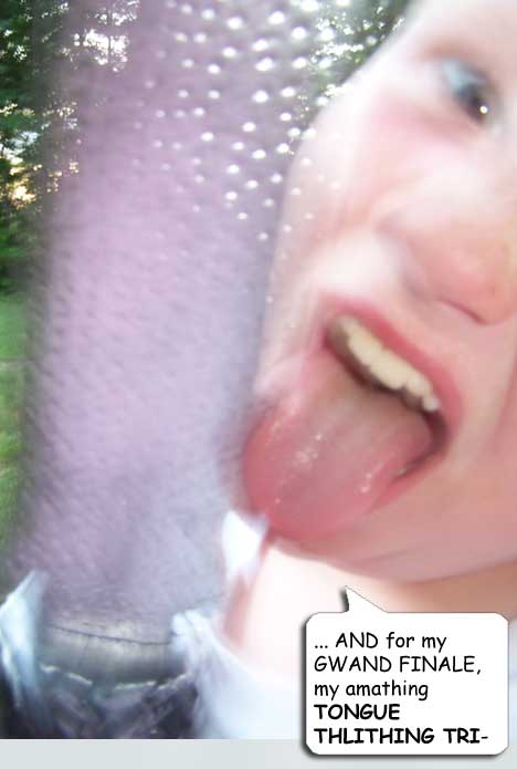 NOT THE TONNNGUE! PLEEEASE!