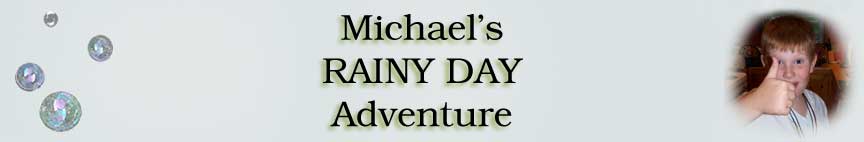 Michael's Rainy Day Adventure