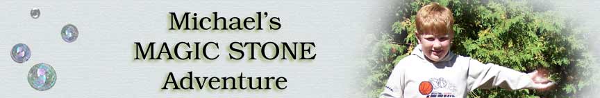 Michael's Magic Stone Adventure