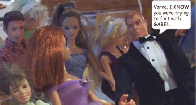 Varna, I KNOW you were trying to flirt with Gabe!